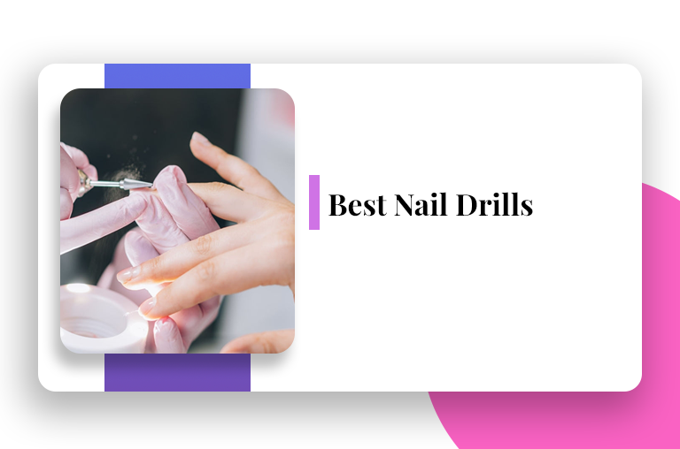 Best Nail Drills